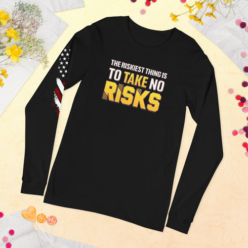 The Riskiest Thing Is To Take No Risks Unisex Long Sleeve Tee - Mainstream Freedom